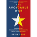 The Avoidable War: The Dangers of a Catastrophic Conflict Between the US and Xi Jinping's China