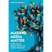 Making Media Matter: Critical Literacy, Popular Culture, and Creative Production