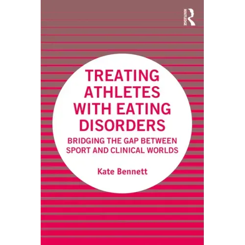 Treating Athletes with Eating Disorders: Bridging the Gap between Sport and Clinical Worlds