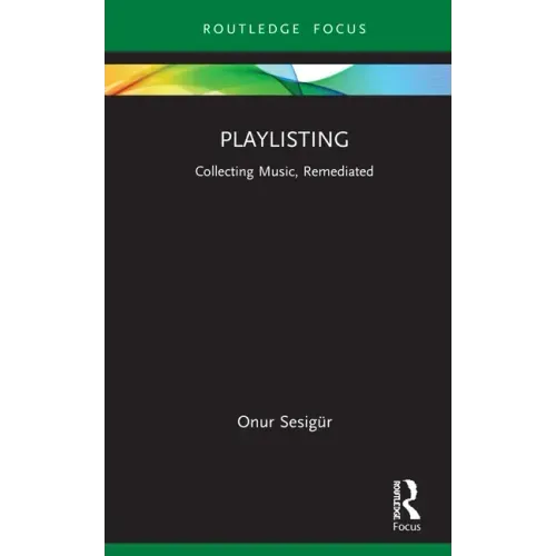Playlisting: Collecting Music, Remediated