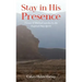 Stay in His Presence: Visions & Biblical Searches by the Inspired Holy Spirit