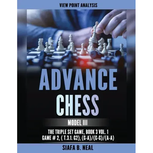 Advance Chess: Model III - The Triple Set/Double Platform Game, Book 3 Vol. 1 Game #2