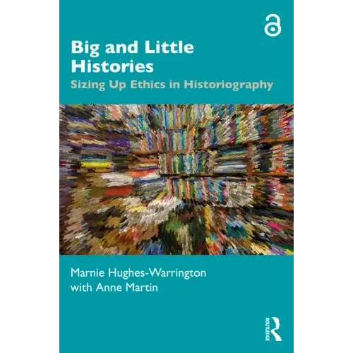 Big and Little Histories: Sizing Up Ethics in Historiography