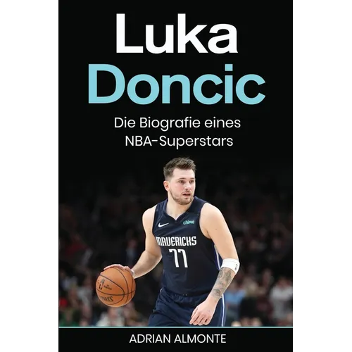 Luka Doncic: Die Biografie eines NBA-Superstars