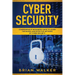 Cyber Security: Comprehensive Beginners Guide to Learn the Basics and Effective Methods of Cyber Security