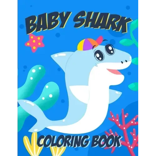 Baby Shark Coloring Book For Kids Ages 4-10: With 50+ A4 Coloring Pages for Boys and Girls