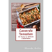 Casserole Sensation: 60 Easy &#Delish Casseroles