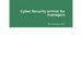 Cyber Security primer for managers