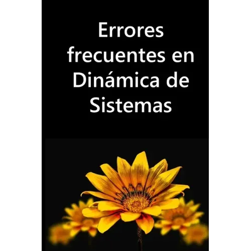 Errores frecuentes en Dinámica de Sistemas: Guía para construir modelos de simulación, diagramas causales, diagramas de flujos (Diagramas de ... sin f