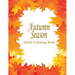 Autumn Adult Coloring Book: 25 Stress Relieving Designs For The Fall Season