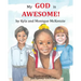 My God is Awesome!