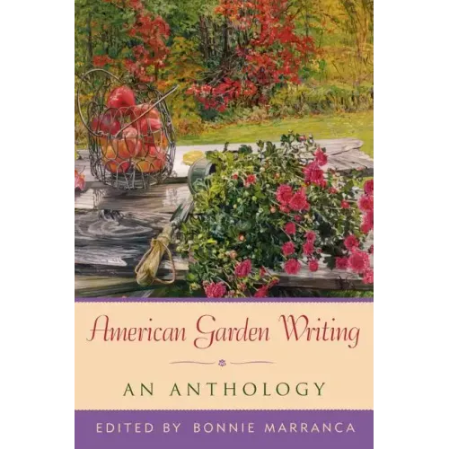 American Garden Writing: An Anthology