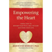 Empowering the Heart: Simple Steps to Restore Your Peace, Heal the Hurt and Share Your Gifts