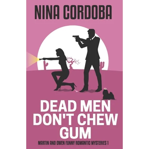 Dead Men Don't Chew Gum: A Martin and Owen Mystery