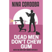Dead Men Don't Chew Gum: A Martin and Owen Mystery