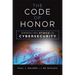 The Code of Honor: Embracing Ethics in Cybersecurity