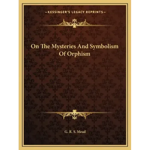 On the Mysteries and Symbolism of Orphism