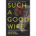 Such a Good Wife: A Thriller