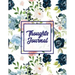 Thoughts Journal: Positive Writing Notes, Lined With Prompts, Self Questions & Life Memories, Write In Daily Notebook, Every Day Diary, Record Book