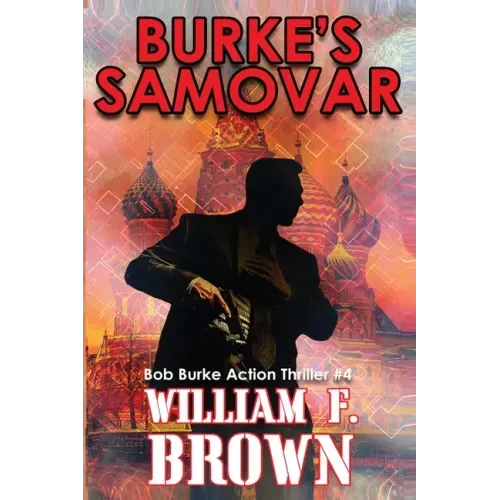 Burke's Samovar: Bob Burke Suspense Thriller #4