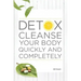 Detox Cleanse Your Body Quickly and Completely