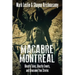 Macabre Montreal: Ghostly Tales, Ghastly Events, and Gruesome True Stories