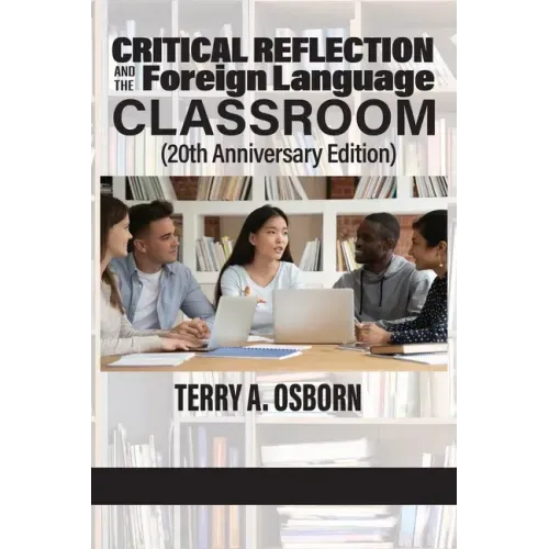 Critical Reflection and the Foreign Language Classroom (20th Anniversary Edition)