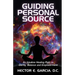 Guiding Personal Source: An Intuitive Healing Path to Clarity, Balance and Empowerment