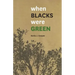 When Blacks Were Green