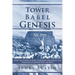 The Tower of Babel in Genesis: How the Tower of Babel Narrative Influences the Theology of Genesis and the Bible