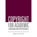 Copyright for Academic Librarians and Professionals