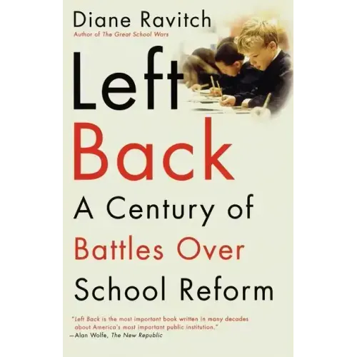 Left Back: A Century of Battles Over School Reform