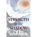 Strength in the Shadow