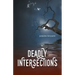 Deadly Intersections