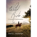 Wild Ride: A Journey of Transformation--A Memoir