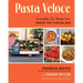 Pasta Veloce: Irresistibly Fast Recipes from Under the Tuscan Sun
