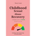 Childhood Sexual Abuse Recovery: A helpful guide to finally reclaim your life