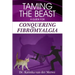 Taming the Beast: A Guide to Conquering Fibromyalgia