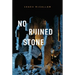 No Ruined Stone