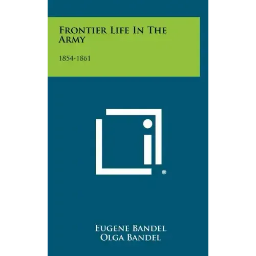Frontier Life in the Army: 1854-1861