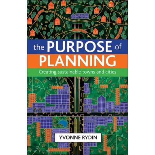The Purpose of Planning: Creating Sustainable Towns and Cities