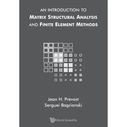 An Introduction to Matrix Structural Analysis and Finite Element Methods