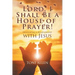 Lord, I Shall Be a House of Prayer!: Developing a Relationship with Jesus