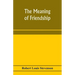 The meaning of friendship