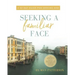 Seeking a Familiar Face: A 40-Day Guide for Seeking God