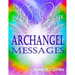 365 Days of Archangel Messages: Daily Inspiration, Activations & Healing for Your Body, Mind & Soul