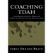 Coaching TDAH: Coaching para Jóvenes y Adultos con Déficit de Atención con o sin Hiperactividad