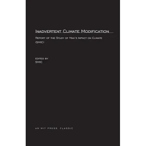 Inadvertent Climate Modification: Report of the Study of Man's Impact on Climate (SMIC)