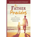 The Father Provides: An Earthly Father/Heavenly Father Perspective