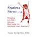 Fearless Parenting: Stepping Into Life's Greatest Role with the Nurtured Heart Approach